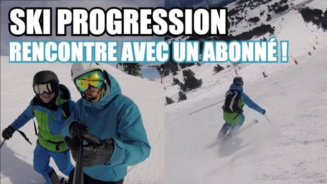 Ski Progression - Rencontre avec un abonné -1 piste, 2 conseils, Progression